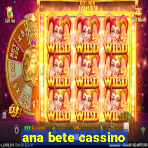 ana bete cassino